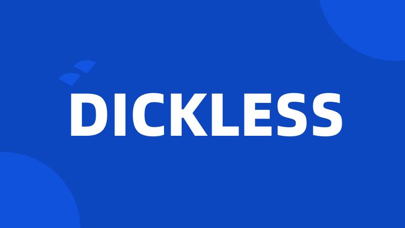 DICKLESS