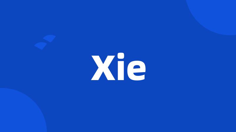 Xie