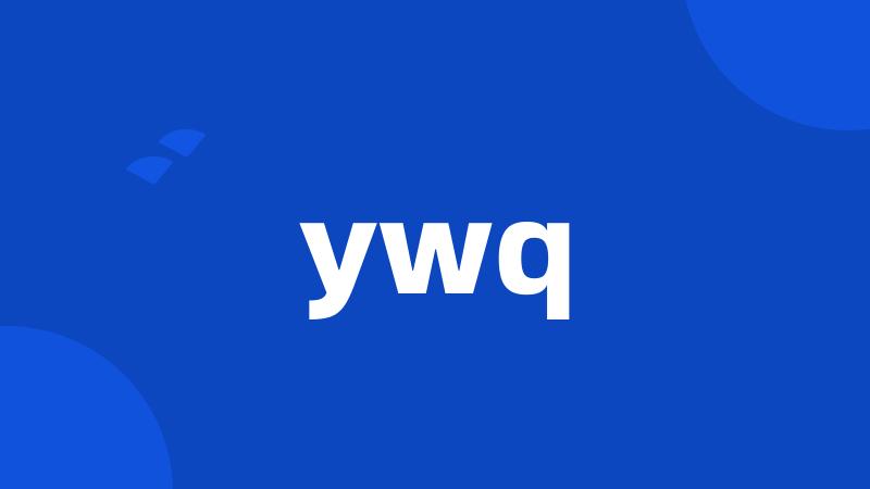 ywq