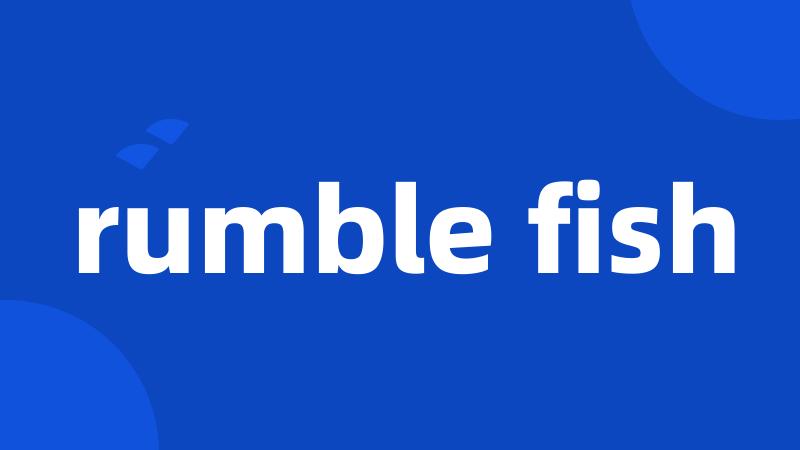 rumble fish