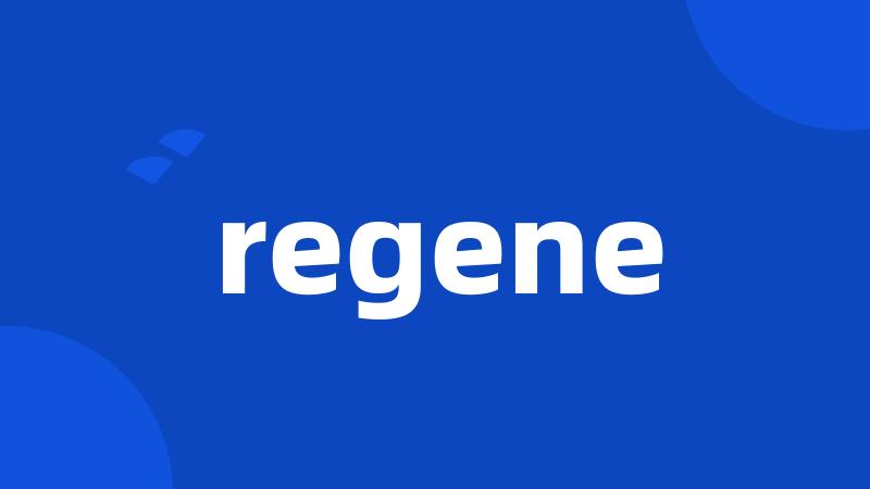 regene