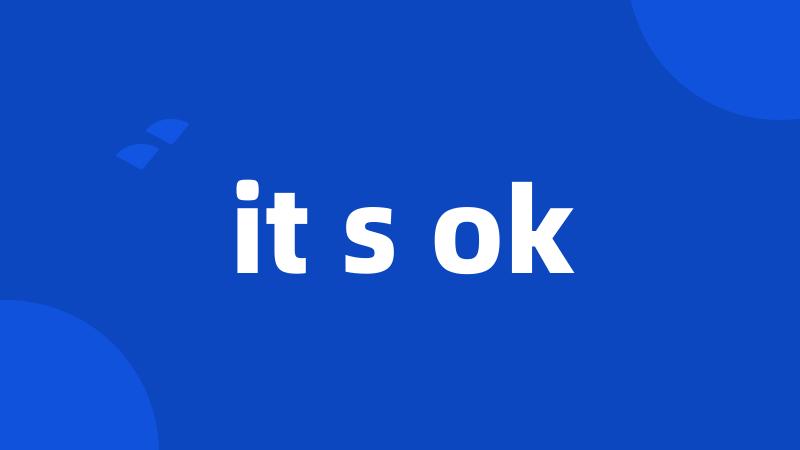 it s ok