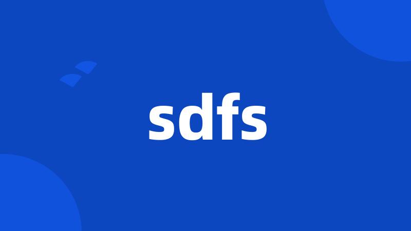 sdfs