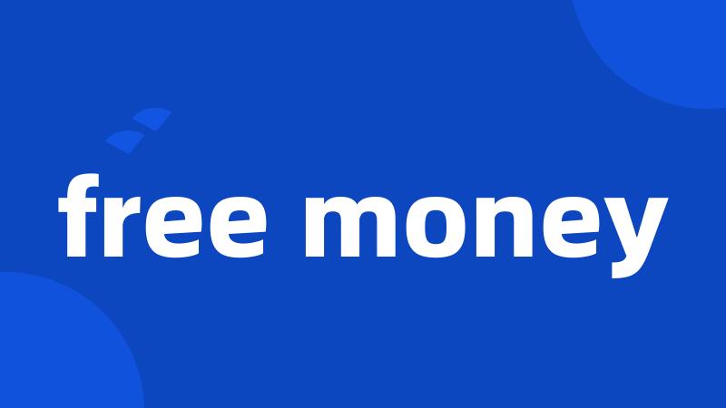 free money