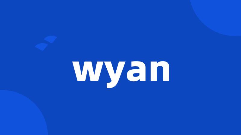 wyan