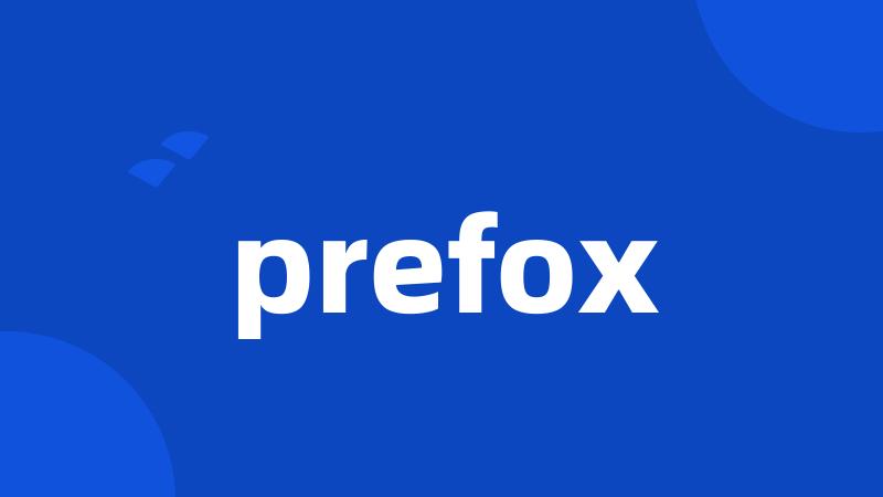 prefox