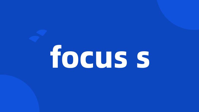 focus s