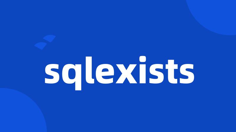 sqlexists