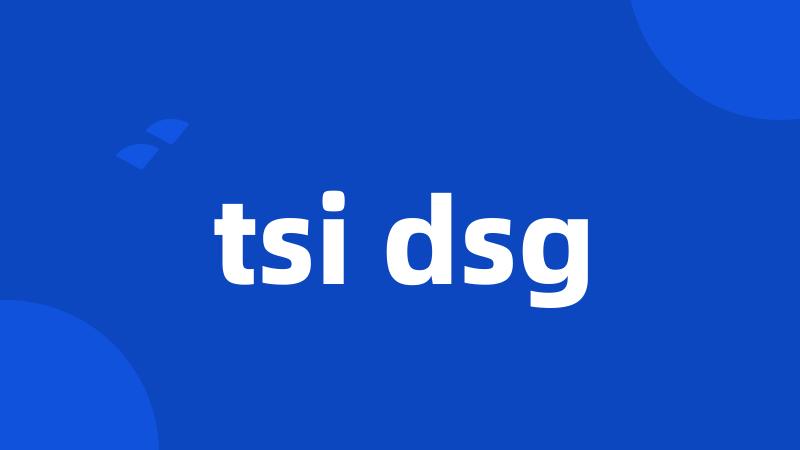 tsi dsg