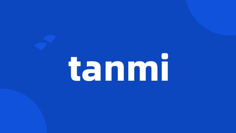 tanmi