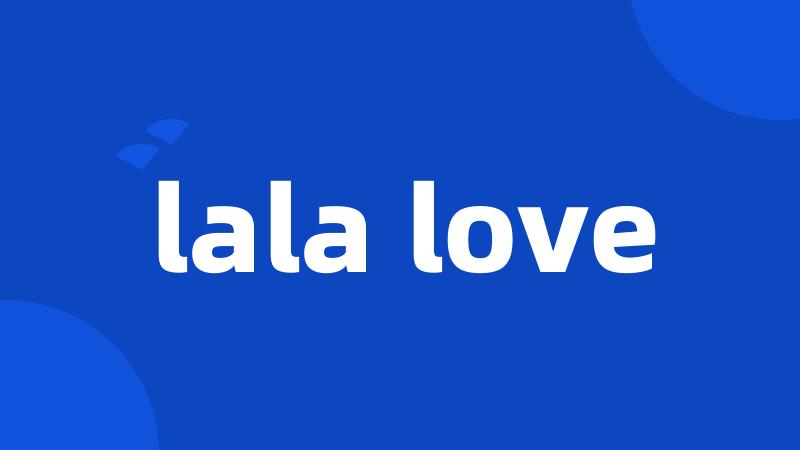 lala love