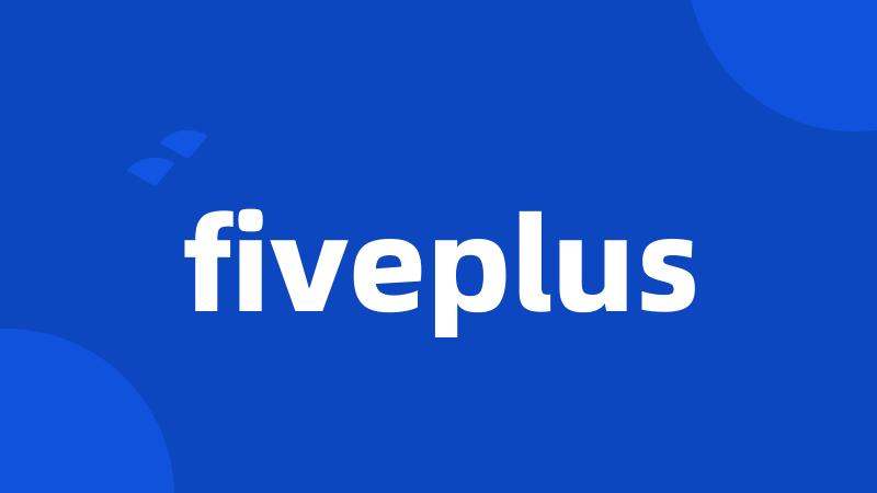 fiveplus