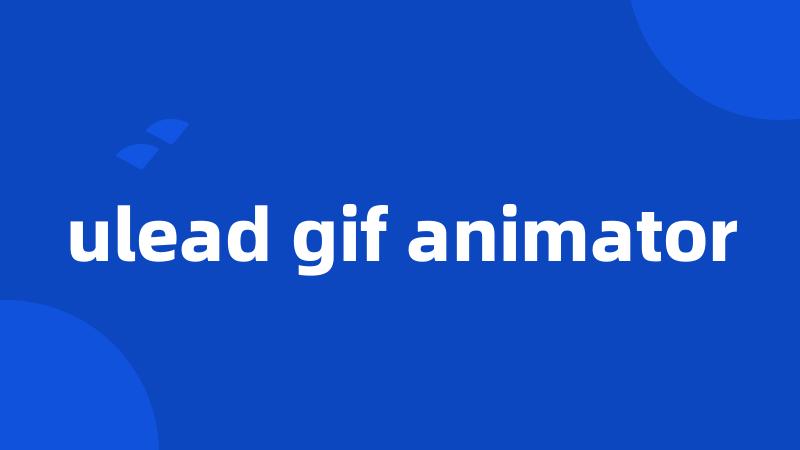 ulead gif animator