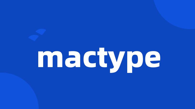 mactype