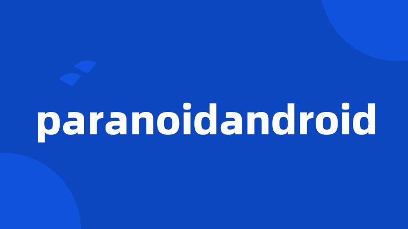 paranoidandroid