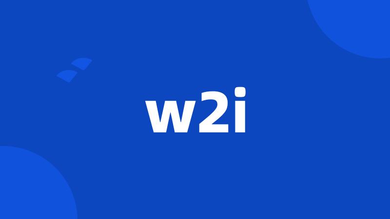 w2i