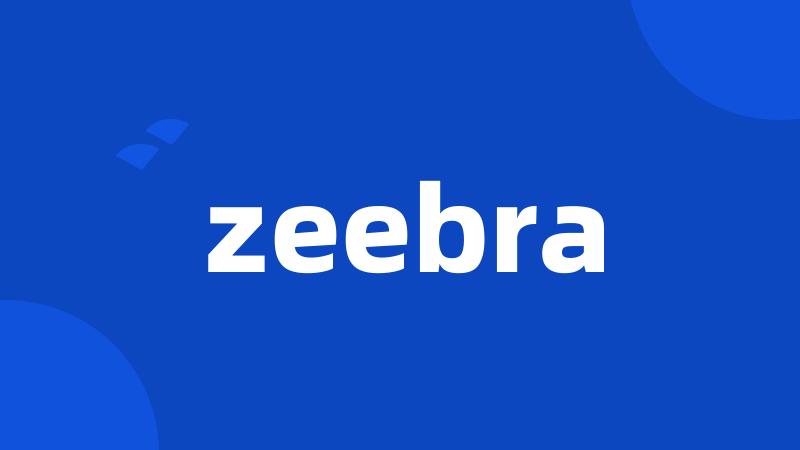 zeebra