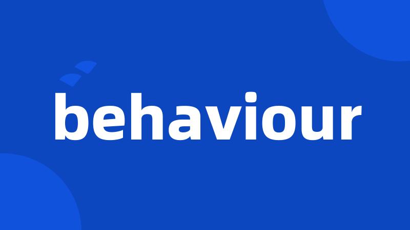 behaviour