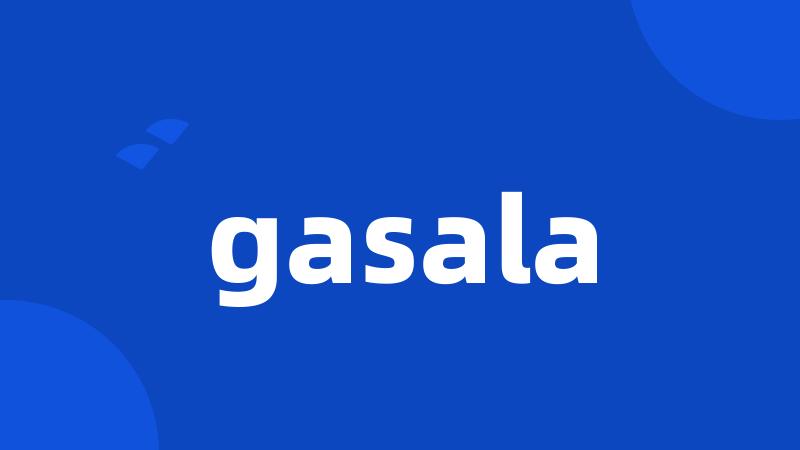 gasala