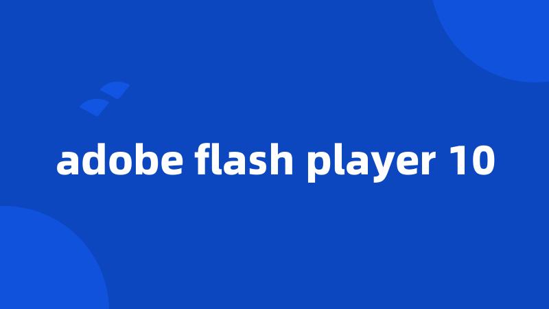 adobe flash player 10