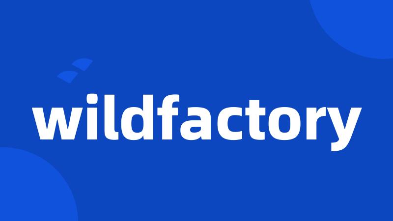 wildfactory