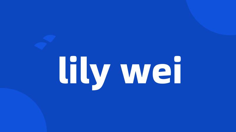 lily wei