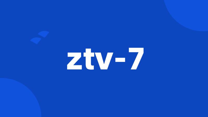 ztv-7