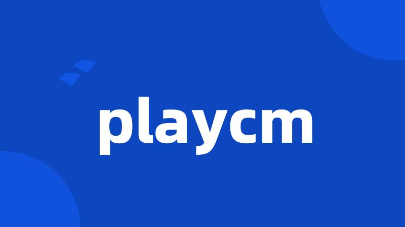 playcm