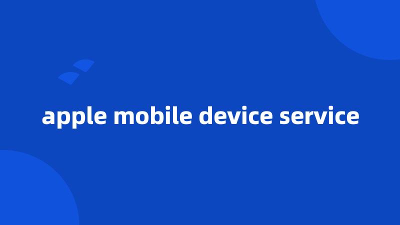 apple mobile device service