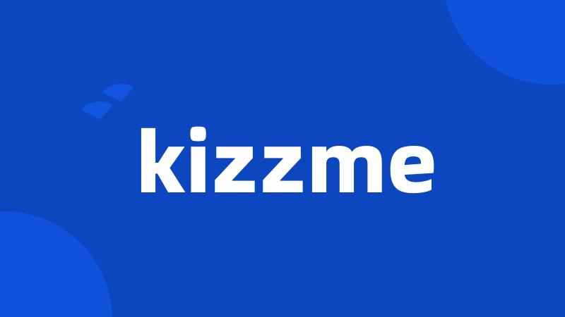 kizzme