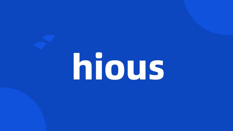 hious