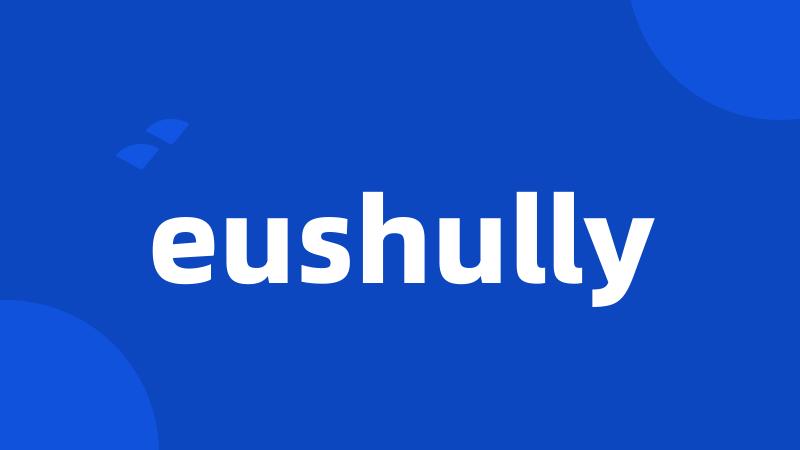 eushully