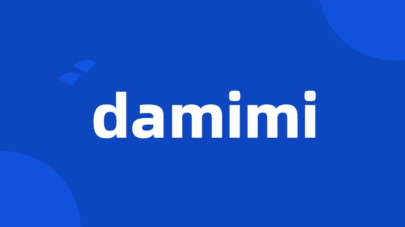 damimi