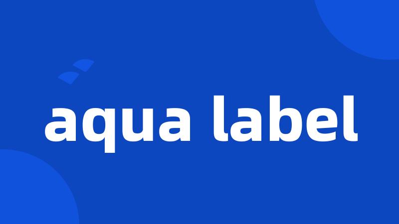 aqua label