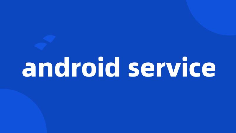 android service