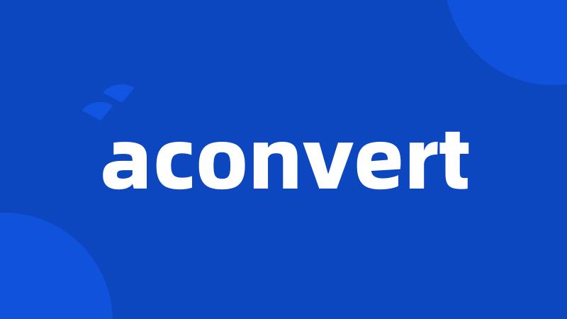 aconvert