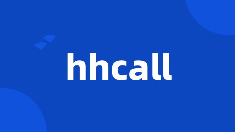 hhcall