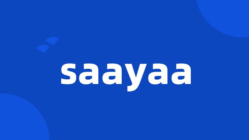 saayaa