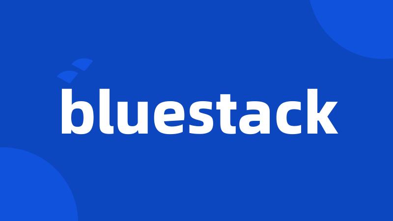 bluestack