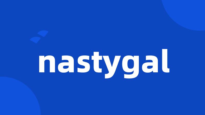 nastygal