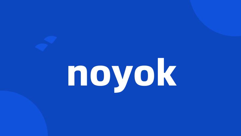 noyok