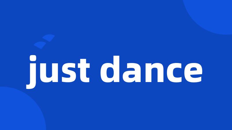 just dance