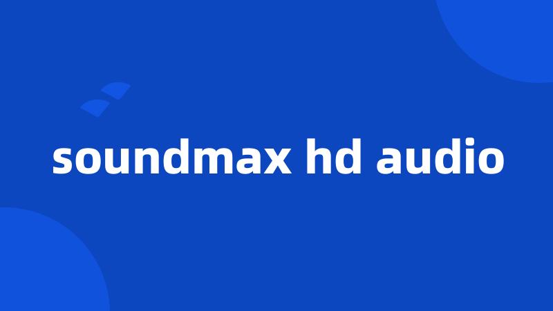 soundmax hd audio