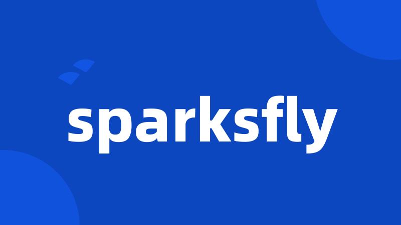 sparksfly