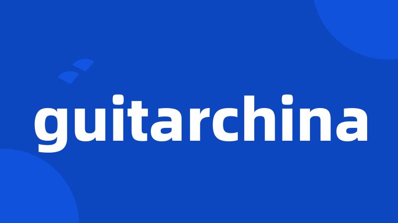 guitarchina