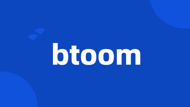 btoom