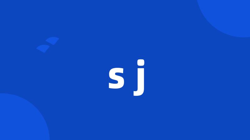 s j