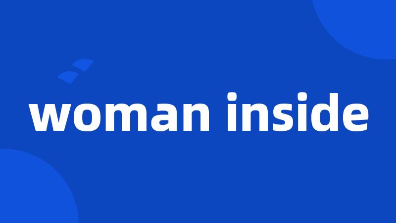 woman inside