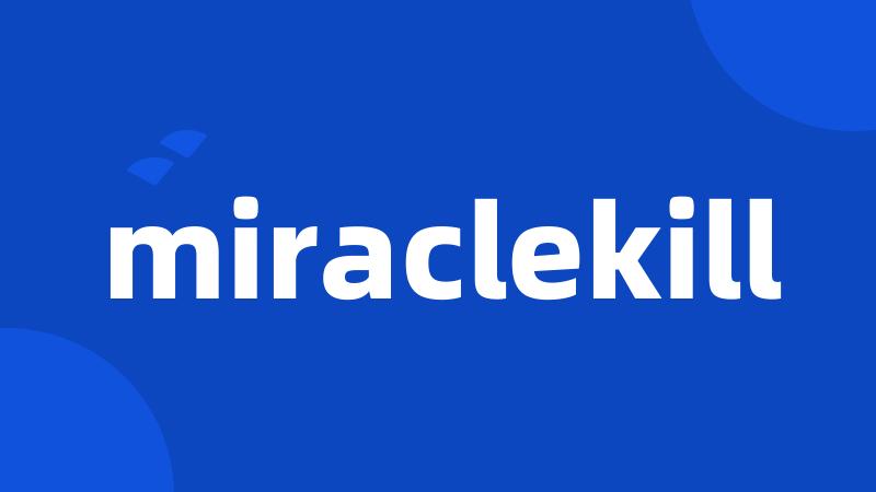 miraclekill