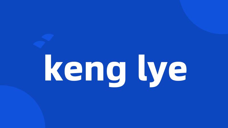 keng lye